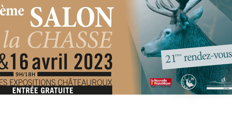 13ème salon de la chasse à Châteauroux – 15 & 16 avril 2023